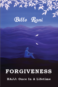 Forgiveness HAJJ: Once In A Lifetime - Billo Rani